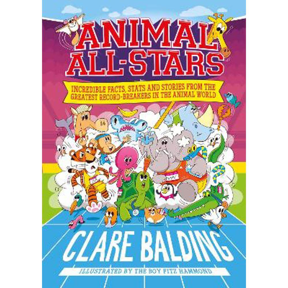 Animal All-Stars: Incredible Facts, Stats and Stories from the Animal Kingdom (Paperback) - Clare Balding